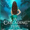 A Cascading Hope: A New Hope Fairytale Retelling Novella