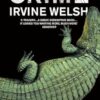 Crime: The explosive first novel in Irvine Welsh's Crime series