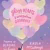Glass Hearts & Unspoken Goodbyes: Poems of Healing and Hope