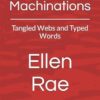 AI Machinations: Tangled Webs and Typed Words