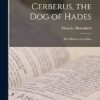 Cerberus, the Dog of Hades: The History of an Idea