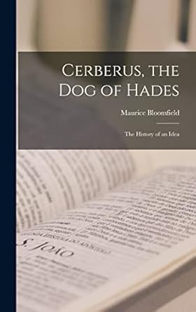Cerberus, the Dog of Hades: The History of an Idea