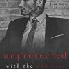 Unprotected with the Mob Boss (Alekseiev Bratva): A Dark Mafia Romance: 5