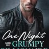 One Night With The Grumpy Billionaire: An Off Limits Enemies To Lovers Age Gap Romance