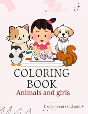 Coloring book: animals and girls: 50 individuals and funny drawings for Kids (4 Years Old and more) to Promote Creativity and Motor Skills .