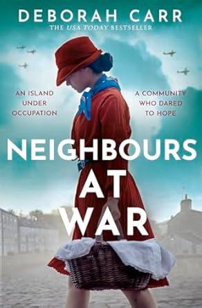 Neighbours At War: A brand new gripping and heartbreaking WWII historical novel for 2024