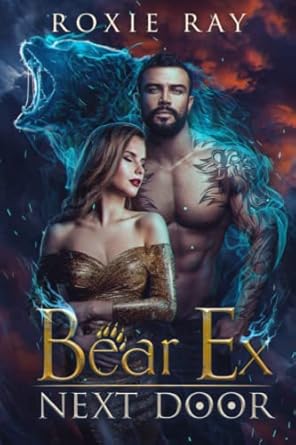 Bear Ex Next Door: A Paranormal Shifter Romance