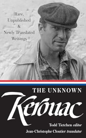 The Unknown Kerouac: Rare, Unpublished & Newly Translated Writings: 4