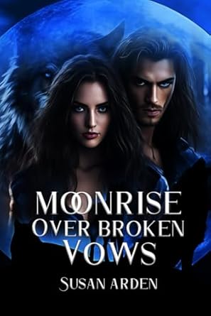 Moonrise Over Broken Vows