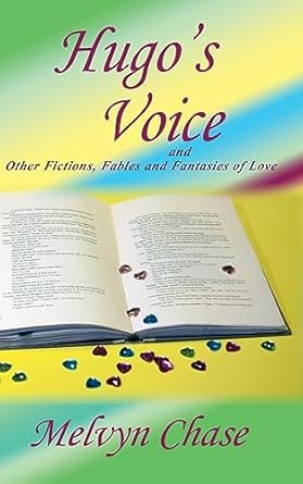Hugo’s Voice and Other Fictions, Fables and Fantasies of...