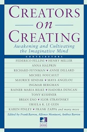 Creators on Creating: Awakening and Cultivating the Imaginative Mind