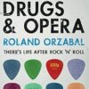 Sex, Drugs & Opera: There's Life After Rock 'n' Roll