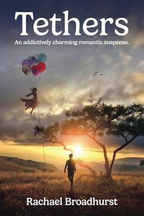 Tethers: An addictively charming romantic suspense.