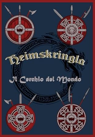 Heimskringla: Il Cerchio del Mondo (Radici Etene) (Italian Edition)