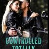 Controlled Totally: A Double Life, A Single Heart, A Triangle of Obsession (Controlled Destinies: Where Desire Meets Deception in the Heart of Danger)