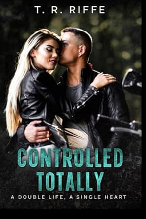 Controlled Totally: A Double Life, A Single Heart, A Triangle of Obsession (Controlled Destinies: Where Desire Meets Deception in the Heart of Danger)