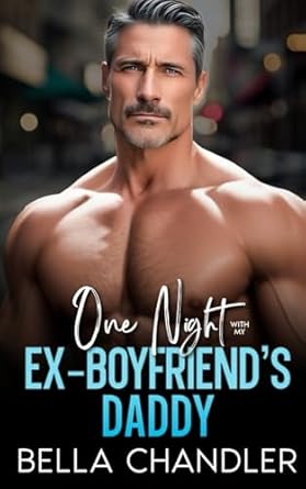 One Night With My Ex-Boyfriend's Daddy