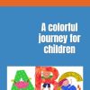 Exploring the Alphabet: A Colorful Journey for Children