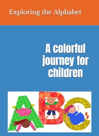 Exploring the Alphabet: A Colorful Journey for Children