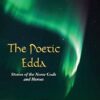 The Poetic Edda: Stories of the Norse Gods and Heroes