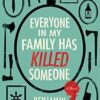 Everyone in My Family Has Killed Someone: A Murdery Mystery Novel