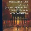 Das Deutsche Soldatenstück Des Xvii. Jahrhunderts Seit Lessings Minna Von Barnhelm
