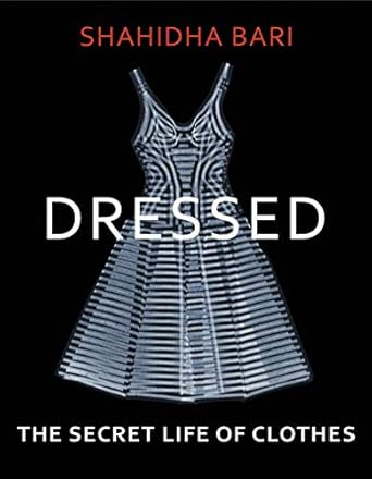 Dressed: The Secret Life of Clothes