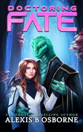 Doctoring Fate: A SciFi Alien Romance