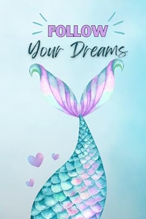 Sketch Pad on the Go: Drawing Practice Book for Kids Mermaid Tail Follow Your Dreams