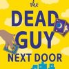 The Dead Guy Next Door: A Riley Thorn Novel: 1