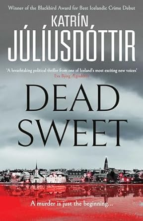 Dead Sweet: This year's most gripping debut thriller – first in an ADDICTIVE new Scandinavian Noir series…