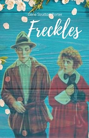 Freckles: Discover the Unseen Beauty Within (Annotated)