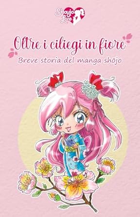 Oltre i ciliegi in fiore. Breve storia del manga shōjo
