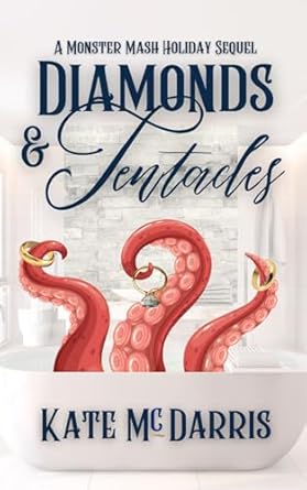 Diamonds & Tentacles: A Monster Mash Holiday Sequel