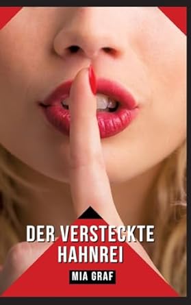 Der versteckte Hahnrei: Verbotene Erotikgeschichten mit explizitem Sex für Erwachsene