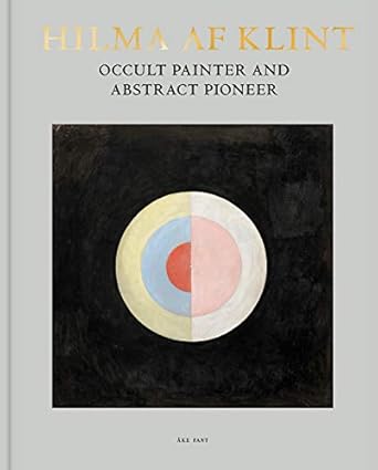 Hilma af Klint: Occult Painter and Abstract Pioneer
