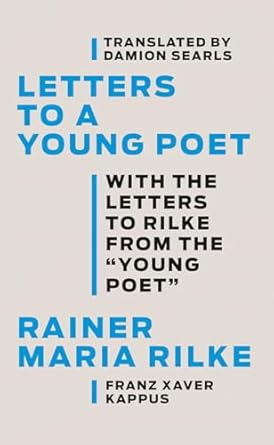 Letters to a Young Poet: With the Letters from the "Young Poet"