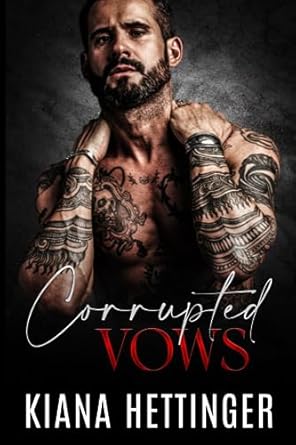 Corrupted Vows: A Second Chance Dark Mafia Romance