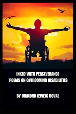 Inked with Perseverance: Poems on Overcoming Disabilities