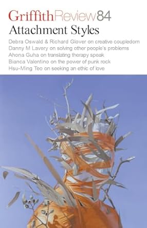 Griffith Review 84: Attachment Styles