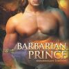 Barbarian Prince: A Qurilixen World Novel (Dragon Lords Anniversary Edition): A Qurilixen World Novel (Anniversary Edition): 1