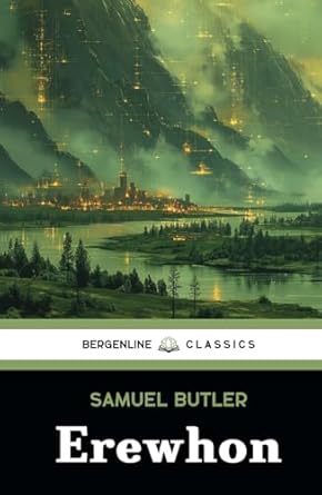 Erewhon: The 1872 Classic Science Fiction Novel