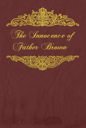 The Innocence of Father Brown: With original illustrations