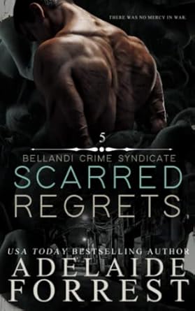 Scarred Regrets: A Dark Mafia Romance: 5