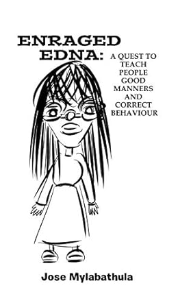 Enraged Edna: A Quest to Teach People Good Manners and Correct Behaviour