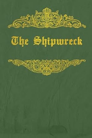 The Shipwreck: With original illustrations - annotated