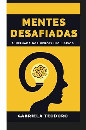 MENTES DESAFIADAS: A Jornada dos Heróis Inclusivos