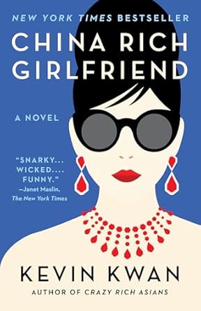 China Rich Girlfriend (Crazy Rich Asians Trilogy)