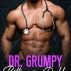 Dr. Grumpy Billionaire Daddy: An Enemies to Lovers Romance