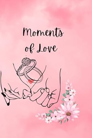 Moments of love: A Daily Journal for Couples to write every moments of love.